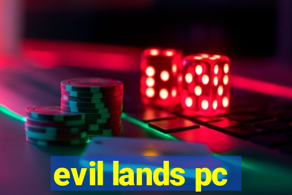 evil lands pc